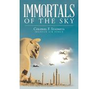Colonel F Izadseta Immortals of the Sky (Tascabile)