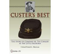 Colonel French Custer's Best : The Story of Company M, 7th C (Copertina rigida)