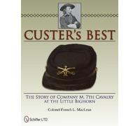 Colonel French L. MacLean Custer’s Best (Copertina rigida)