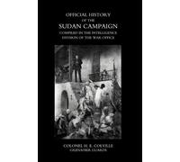 Colonel H. E. C Official History of the Sudan Campaign Compiled in t (Tascabile)