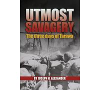 Colonel Joseph H. Alexander USMC (Ret.) Utmost Savagery (Tascabile)