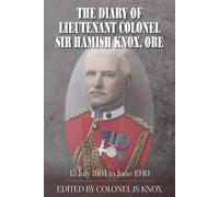 Colonel Js Knox The Diary of Lieutenant Colonel Sir Hamish Knox, OBE (Tascabile)