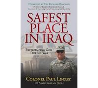 Colonel Paul Linzey US Army Chaplain (Ret.) Safest Place in Iraq (Tascabile)