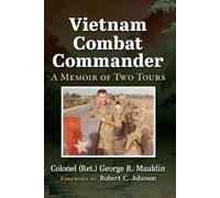 Colonel (Ret ) George R Mauldin Vietnam Combat Commander (Tascabile)