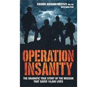 Colonel Richard Operation Insanity - The Dramatic True Story Of The (Tascabile)