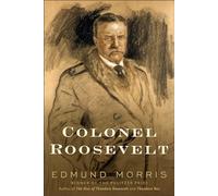 Edmund Morris Colonel Roosevelt (Copertina rigida) Theodore Roosevelt