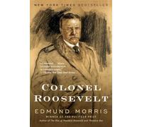 Colonel Roosevelt: Edmund Morris: 3