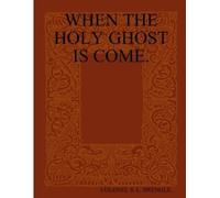 Colonel S L Brengle When the Holy Ghost Is Come. (Tascabile)