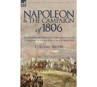Colonel Vachee Vache Colonel Vache Napoleon and the Campaign of 1806 (Tascabile)