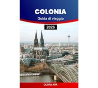 COLONIA GUIDA DI VIAGGIO 2026: Scopri gemme nascoste, monumenti imperdibili, cultura locale, ristoranti, vita notturna e consigli per l'itinerario.