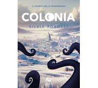 Colonia. Il pianeta della Trasparenza