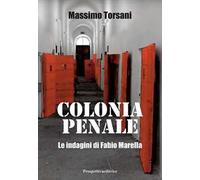 Colonia penale. Le indagini di Fabio Marella