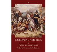 Colonial America: Facts and Fictions