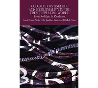 Colonial Continuities and Decoloniality in the French-Speakin (Copertina rigida)
