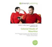 Colonial Heads of Mauritius: David Charpentier de Cossigny, Anne Joseph Hippolyte de Maurès, Comte de Malartic, Robert Townsend Farquhar, Cornelius Gooyer.