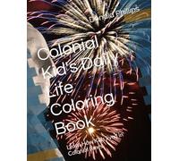 Colonial Kid's Daily Life Coloring Book: Learn How Kids lived in Colonial times