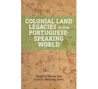 Colonial Land Legacies in the Portuguese-speaking World