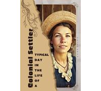 Colonial Settler: Typical Day in the Life of a