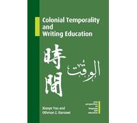 Colonial Temporality and Writing Education: 132 (New Perspectives on Language and Education)