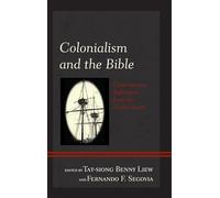 Colonialism and the Bible: Contemporary Reflections from the Global South