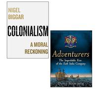 Colonialismo: A Moral Reckoning, Adventurers: The Improbable Rise of the East India Company 2 Books Collection Set