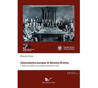 Colonialismo europeo in Estremo Oriente. L'esperienza delle concessioni territoriali in Cina