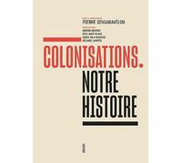Colonisations: Notre histoire