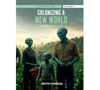 COLONIZING A NEW WORLD: EXPANDING WORLDWIDE VOLUME 3