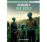 COLONIZING A NEW WORLD: EXPANDING WORLDWIDE VOLUME 3