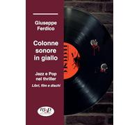 Colonne sonore in giallo: Jazz e Pop nel thriller. Libri, film e dischi