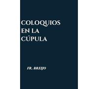 COLOQUIOS BAJO LA CÚPULA: (Palabras que derriban): 16