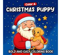 Color A Christmas Puppy:Bold and Easy Coloring Book for Kids and Teens/Cozy Christmas/Holiday/Cute Puppies