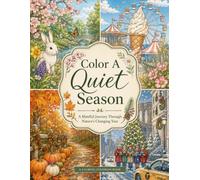 Color A Quiet Season: A Mindful Journey Through Nature’s Changing Year