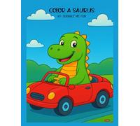 Color-a-Saurus: Dinosaur Coloring Book, Cute and Fun Coloring Pages with Easy-to-Color Dinosaurs