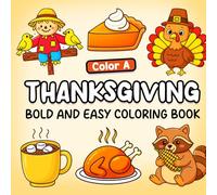 Color A Thanksgiving: Bold and Easy Coloring Book for Kids and Teens/Cozy Thanksgiving Holiday/Happy Cute Thanksgiving