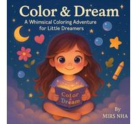 Color &: A Whimsical Coloring Adventure for Little Dreamers