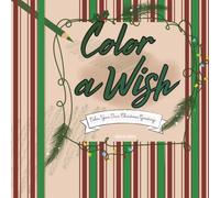 Color A Wish: Color Your Own Christmas Greetings