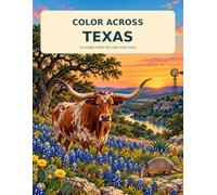 Color Across Texas: 52 Scenes from the Lone Star State