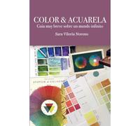 COLOR & ACUARELA: Guía breve sobre un mundo infinito