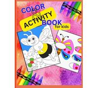 Color and Activity Book for Kids: Color and Activity book for kids. Awesome and enjoyable color activity pages for kids