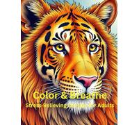 Color and Breathe: Stress-Relieving Designs for Adults