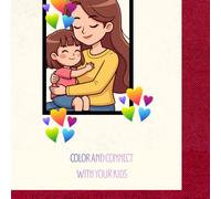 Color and Connect: a coloring book with questions to help connect with your childs emotions