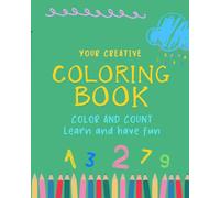 Color And Count Coloring Book: An Extraordinary Coloring Book For Kids with Count And Color For Fun And Learn