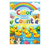 Color and Count: Fun Activity Book for Toddlers and Kids Ages 3-5: Big & Simple Coloring Pages for Toddlers - Learn to Count 1-10 with Cute Animals - Perfect for Ages 2, 3, 4 & 5