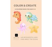 Color and Create: A coloring book for ages 3 to 6