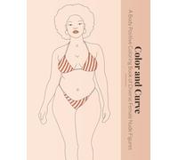 Color and Curve: A Body Positive Coloring Book of Diverse Female Nude Figures