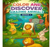 COLOR AND DISCOVER AMAZING ANIMALS SERIES 1