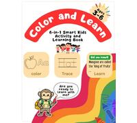 Color and Learn: 6-in-1 Smart Kids Activity and Learning Book.: Engaging Activities for Coloring, Tracing, Learning Facts, Numbers, Shapes, and Calculations.