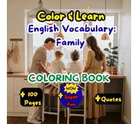 Color and Learn. English Vocabulary: Family. Coloring Book.