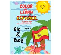 Color and Learn Español: Big and Easy Spanish Words for beginners Coloring Book for Kids Ages 2-6: Bold and Simple Designs to Help Toddlers and ... Through Fun Summer-Themed Coloring Pages